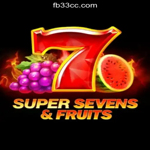 Discover the Exciting World of 7SuperSevensFruits at 33CC.com Online Cassino Brasil #1